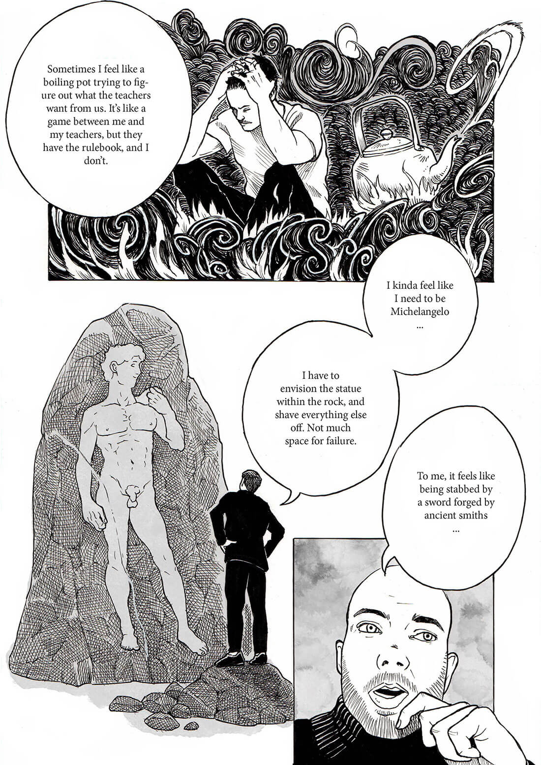Sean imagines himself as Michelangelo sculpting a statue. Speech bubbles: "Sometimes I feel like a boiling pot trying to figure out what the teachers want from us. It’s like a game between me and my teachers, but they have the rulebook, and I don’t. I kinda feel like I need to be Michelangelo... I have to envision the statue within the rock, and shave everything else off. Not much space for failure. To me, it feels like being stabbed by a sword forged by ancient smiths..."