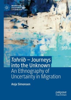 Tahriib: Journey's into the Unknown. An Ethnography of Uncertainty 